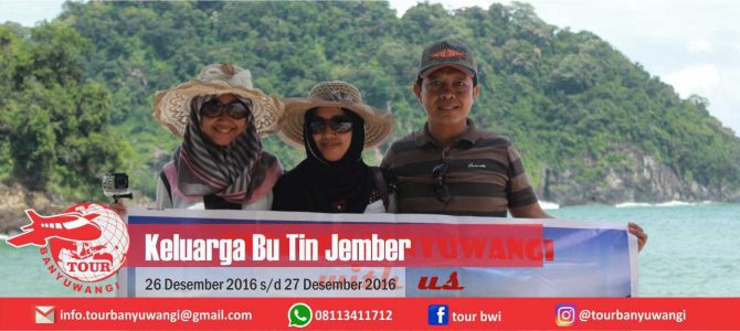Keluarga Bu Tin Jember Trip to Banyuwangi with Tour Banyuwangi